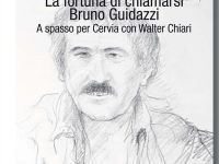 La fortuna di chiamarsi Bruno Guidazzi. A spasso per Cervia con Walter Chiari di Marina Mingori