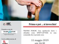 Teatro forum  “Prima o poi … si invecchia!” 11 maggio 2019  ore 16.30 Biblioteca Comunale Maria Goia